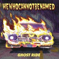 Hewhocannotbenamed - Ghost Ride i gruppen VI TIPSAR / Fredagsreleaser / Fredag den 9:e augusti hos Bengans Skivbutik AB (5558872)