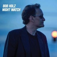 Bob Holz - Night Watch - Black Vinyl i gruppen VI TIPSAR / Fredagsreleaser / Fredag den 9:e augusti hos Bengans Skivbutik AB (5558874)