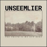 Unseemlier - The Truth Is We Out Here i gruppen VI TIPSAR / Fredagsreleaser / Fredag den 9:e augusti hos Bengans Skivbutik AB (5558952)