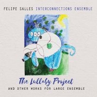 Felipe Salles Interconnections Ense - The Lullaby Project i gruppen CD / Jazz hos Bengans Skivbutik AB (5558969)