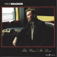 Max Wagner - This Can't Be Love i gruppen CD / Jazz hos Bengans Skivbutik AB (5559065)