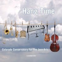 Colorado Conservatory For The Jazz - Hang Time i gruppen CD / Jazz hos Bengans Skivbutik AB (5559067)