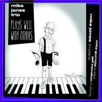 Mike Jones Trio - Plays Well With Others i gruppen CD / Jazz hos Bengans Skivbutik AB (5559081)