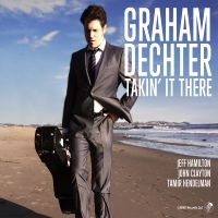 Graham Dechter - Takin' It There i gruppen CD / Jazz hos Bengans Skivbutik AB (5559124)