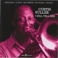 Curtis Fuller - I Will Tell Her i gruppen MUSIK / Dual Disc / Jazz hos Bengans Skivbutik AB (5559176)