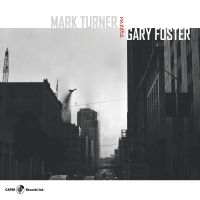 Mark Turner & Gary Foster - Mark Turner Meets Gary Foster i gruppen MUSIK / Dual Disc / Jazz hos Bengans Skivbutik AB (5559179)