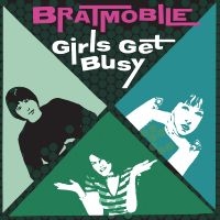 Bratmobile - Girls Get Busy (Evergreen Vinyl) i gruppen VINYL / Kommande / Pop-Rock hos Bengans Skivbutik AB (5559291)