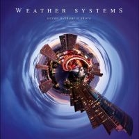 Weather Systems - Ocean Without A Shore i gruppen VINYL / Kommande / Pop-Rock hos Bengans Skivbutik AB (5559319)