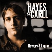 Carll Hayes - Flowers And Liquor i gruppen VINYL / Kommande / Country hos Bengans Skivbutik AB (5559469)