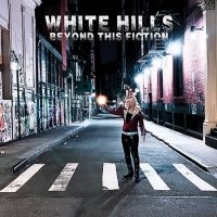 White Hills - Beyond This Fiction i gruppen VI TIPSAR / Fredagsreleaser / Fredag den 23:e augusti hos Bengans Skivbutik AB (5559472)