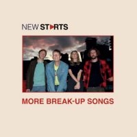 New Starts - More Break-Up Songs i gruppen VI TIPSAR / Fredagsreleaser / Fredag den 16:e augusti hos Bengans Skivbutik AB (5559491)