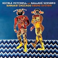 Nicole Mitchell & Ballaké Sissoko - Bamako*Chicago Sound System i gruppen VI TIPSAR / Fredagsreleaser / Fredag den 23:e augusti hos Bengans Skivbutik AB (5559536)