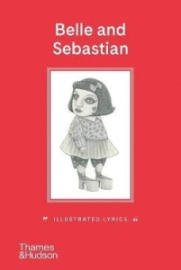 Stuart Murdoch - Belle And Sebastian: Illustrated Lyrics i gruppen ÖVRIGT / Övriga böcker hos Bengans Skivbutik AB (5559639)