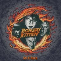 Bonsai Kitten - Let It Burn (Vinyl Lp) i gruppen VI TIPSAR / Fredagsreleaser / Fredag den 30:e augusti 2024 hos Bengans Skivbutik AB (5559949)