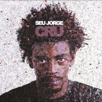 Seu Jorge? - Cru (20Th Anniversary Edition) i gruppen VINYL / Kommande / Pop-Rock hos Bengans Skivbutik AB (5560208)