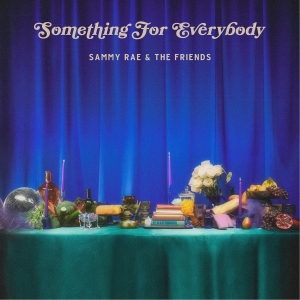 Sammy Rae & The Friends - Something For Everybody i gruppen VI TIPSAR / Fredagsreleaser / Fredag den 20:e september 2024 hos Bengans Skivbutik AB (5560365)