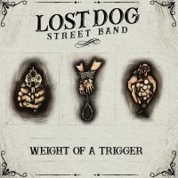 Lost Dog Street Band - Weight Of A Trigger i gruppen VINYL / Kommande / Country hos Bengans Skivbutik AB (5560404)