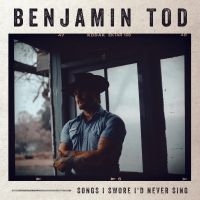 Tod Benjamin - Songs I Swore I'd Never Sing i gruppen VINYL / Kommande / Country hos Bengans Skivbutik AB (5560417)