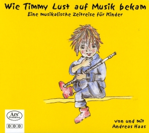 Haas Andreas - Wie Timmy Lust Auf Musik Bekam i gruppen CD / Klassiskt hos Bengans Skivbutik AB (5560883)