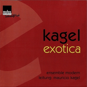 Mauricio Kagel - Mauricio Kagel: Exotica 1970/71 i gruppen CD / Klassiskt hos Bengans Skivbutik AB (5561035)