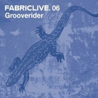 Grooverider - Fabriclive 6 : i gruppen CD / Pop-Rock hos Bengans Skivbutik AB (5561105)