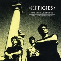 Effigies The - For Ever Grounded (40Th Anniversary i gruppen VINYL / Kommande / Pop-Rock hos Bengans Skivbutik AB (5561187)