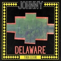 Delaware Johnny - Para Llevar (Green Vinyl) i gruppen VINYL / Kommande / Pop-Rock hos Bengans Skivbutik AB (5561191)