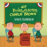 Vince Guaraldi - You're Not Elected, Charlie Brown i gruppen VI TIPSAR / Fredagsreleaser / Fredag den 6:e september 2024 hos Bengans Skivbutik AB (5561217)