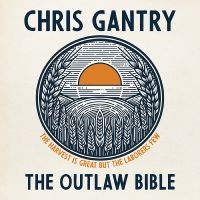 Chris Gantry - The Outlaw Bible i gruppen VI TIPSAR / Fredagsreleaser / Fredag den 6:e september 2024 hos Bengans Skivbutik AB (5561223)