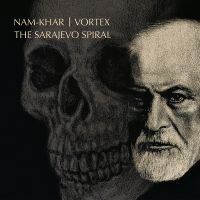 Nam-Khar/Vortex - The Sarajevo Spiral i gruppen VI TIPSAR / Fredagsreleaser / Fredag den 6:e september 2024 hos Bengans Skivbutik AB (5561242)