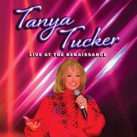 Tanya Tucker - Live At The Renaissance i gruppen VI TIPSAR / Fredagsreleaser / Fredag den 6:e september 2024 hos Bengans Skivbutik AB (5561278)