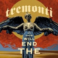 Tremonti - The End Will Show Us How i gruppen VINYL / Kommande / Hårdrock hos Bengans Skivbutik AB (5561452)