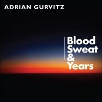 Gurvitz Adrian - Blood, Sweat And Years i gruppen VI TIPSAR / Fredagsreleaser / Fredag den 27:e september 2024 hos Bengans Skivbutik AB (5561458)