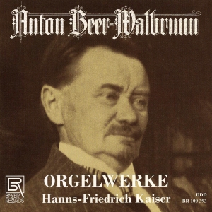 Anton Beer-Walbrunn - Anton Beer-Walbrunn - Organ Works i gruppen CD / Klassiskt hos Bengans Skivbutik AB (5561487)