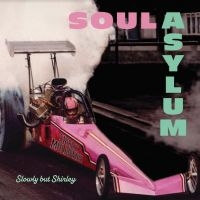 Soul Asylum - Slowly But Shirley i gruppen VI TIPSAR / Fredagsreleaser / Fredag den 25:e oktober 2024 hos Bengans Skivbutik AB (5561568)