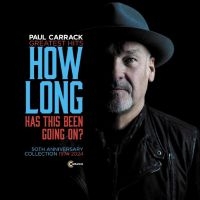 Carrack Paul - How Long - Has This Been Going On? i gruppen VI TIPSAR / Fredagsreleaser / Fredag den 13:e september 2024 hos Bengans Skivbutik AB (5561616)