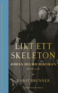 Ernst Brunner - Likt Ett Skeleton:Johan Helmich Roman -  i gruppen ÖVRIGT / Övriga böcker hos Bengans Skivbutik AB (5561650)