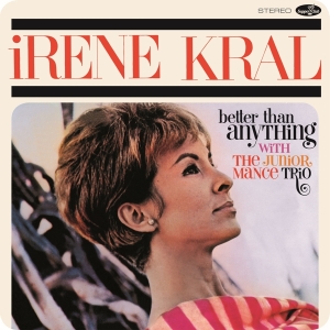Irene Kral - Better Than Anything i gruppen ÖVRIGT / Övrigt / aub hos Bengans Skivbutik AB (5561928)