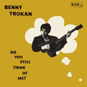 Trokan Benny - Do You Still Think Of Me (Transpare i gruppen VI TIPSAR / Fredagsreleaser / Fredag den 13:e september 2024 hos Bengans Skivbutik AB (5561975)