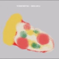 Tomemitsu - Dream 2 i gruppen VI TIPSAR / Fredagsreleaser / Fredag den 20:e september 2024 hos Bengans Skivbutik AB (5561983)