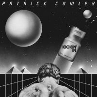 Cowley Patrick - Kickin' In (2024 Remaster) i gruppen VI TIPSAR / Fredagsreleaser / Fredag den 13:e september 2024 hos Bengans Skivbutik AB (5562088)