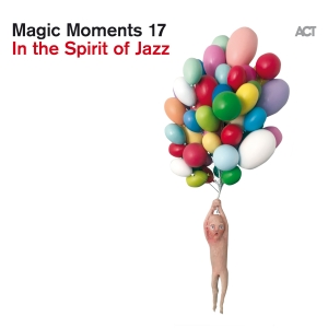 Various Artists - Magic Moments 17 - In The Spirit Of i gruppen CD / Kommande / Jazz hos Bengans Skivbutik AB (5562146)