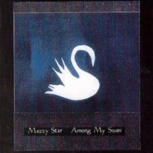 Mazzy Star - Among My Swan i gruppen CD / Pop-Rock hos Bengans Skivbutik AB (556234)
