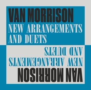 Van Morrison - New Arrangements And Duets i gruppen CD / Kommande / Pop-Rock hos Bengans Skivbutik AB (5562702)