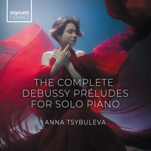 Anna Tsybuleva - Debussy: The Complete Preludes For i gruppen CD / Kommande / Klassiskt hos Bengans Skivbutik AB (5562960)