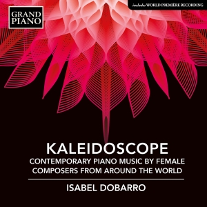 Isabel Dobarro - Kaleidoscope - Contemporary Piano M i gruppen CD / Kommande / Klassiskt hos Bengans Skivbutik AB (5563076)