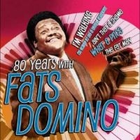 Fats Domino - 80 Years With Fats Domino i gruppen VI TIPSAR / Fredagsreleaser / Fredag den 20:e september 2024 hos Bengans Skivbutik AB (5563210)