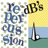 Db's The - Repercussion [2024 Remaster] i gruppen CD / Kommande / Pop-Rock hos Bengans Skivbutik AB (5563659)