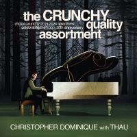 Christopher Dominique Thau - The Crunchy Quality Assortment i gruppen VI TIPSAR / Fredagsreleaser / Fredag den 6:e september 2024 hos Bengans Skivbutik AB (5563759)