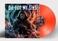 Die For My Sins - Scream (Orange Vinyl Lp) i gruppen VINYL / Kommande / Hårdrock hos Bengans Skivbutik AB (5563776)